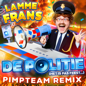 De Politie (Het Is Pas Feest…) (Pimpteam Stampwaoge Rollerbank Remix)