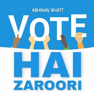 Vote Hai Zaroori (Election Song)