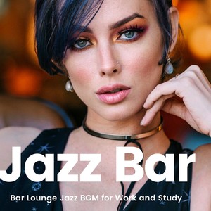 Jazz Bar -仕事や勉強がはかどるバーラウンジジャズBGM-