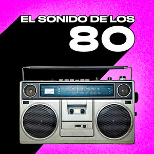 El Sonido De Los 80