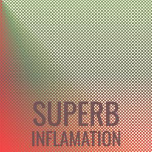 Superb Inflamation