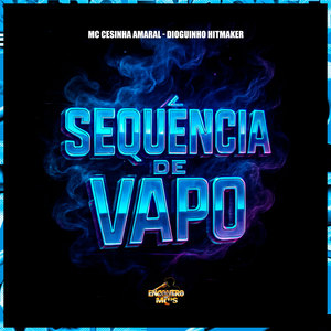 Sequência de Vapo (Explicit)