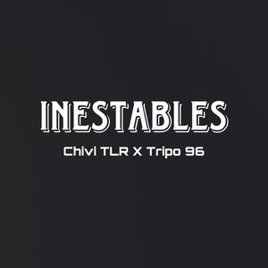 Inestables (feat. Chivi TLR) [Explicit]