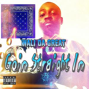 Goin Straight In (Explicit)