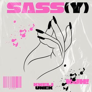 SASSY (HUH!) (Explicit)