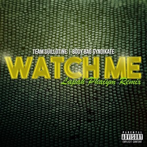 Watch Me[feat. Claas] (Lupah Phaiym Remix|Explicit)