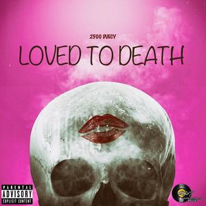 Loved to Death (Explicit)