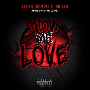 Show Me Love (feat. Corey Cooper) [Explicit]