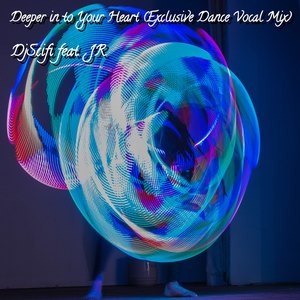 Deeper in to Your Heart (Exclusive Dance Vocal Mix) [feat. Jr]