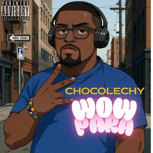 WOW PARA (feat. CHOKOLECHY) (Explicit)