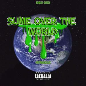 Slime Over The World (Explicit)