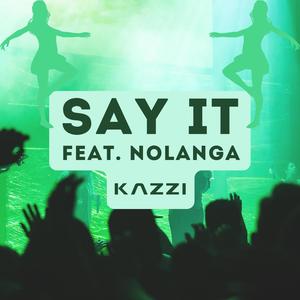 Say It (feat. Nolanga)