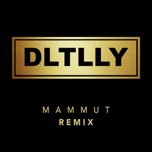 Dltlly Mammut (Remix) [Explicit]