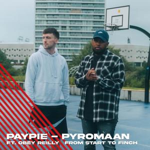 Pyromaan (feat. Paypie & Obey Reilly) [Explicit]