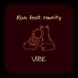 VIBE (feat. rawrity) [Explicit]