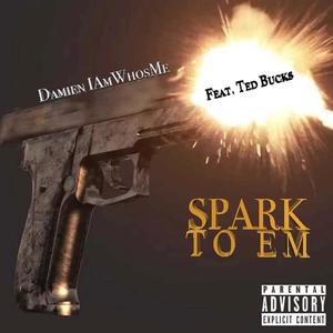 Spark To Em (Explicit)