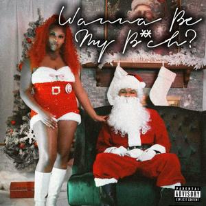 Wanna Be My Bitch? (feat. Glockianna) (Explicit)