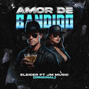 Amor De Bandido En Vivo Eleicer Jm Music