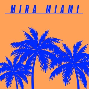 Mira Miami (Kevin McKay Extended Edit)