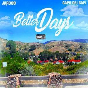 Better Days (feat. Capo Dei Capi) [Explicit]