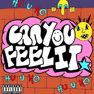 Can you feel it? (Explicit)