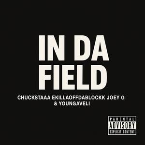 In Da Field (feat. Ekillaoffdablock, Joey G & Youngaveli) (Explicit)