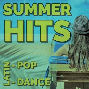 SUMMER HITS (LATIN - DANCE - POP)