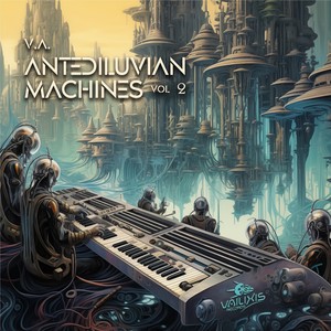 Antediluvian Machines, Vol. 2