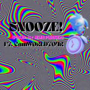 SNOOZE! (feat. CamWORLDTOUR) [Explicit]