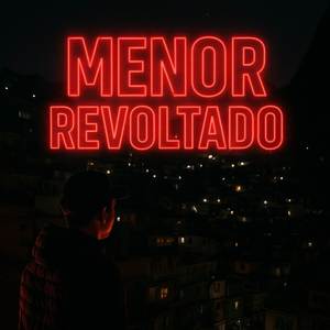 MENOR REVOLTADO (Explicit)