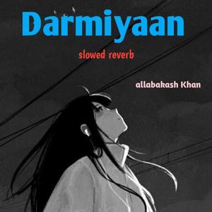 Darmiyaan sloww reverb (feat. Mr kallar)