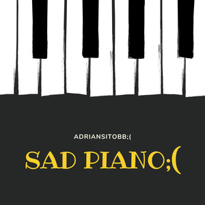 Sad Piano: (