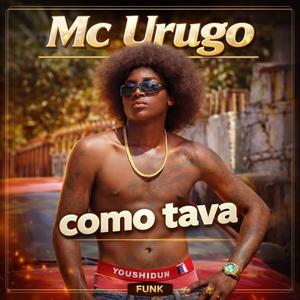 Mc Urugo (COMO TAVA)