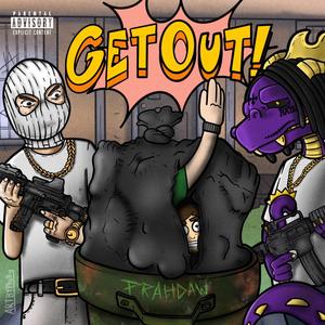 GET OUT! (Explicit)