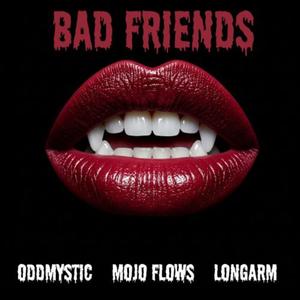 Bad Friends (Explicit)