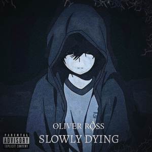 Slowly Dying (Explicit)