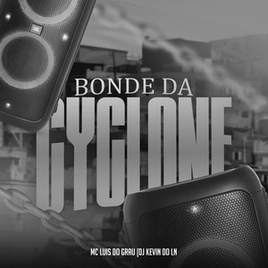 Bonde da Cyclone (Explicit)