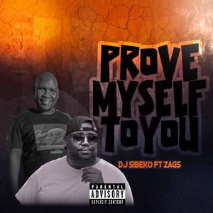 Prove Mysel To You (feat. ZAGS)