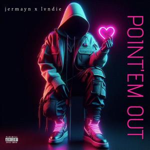 Point'em Out (feat. Lvndie) (Explicit)