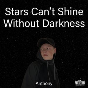 Stars Can't Shine Without Darkness