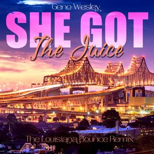 She's Got The Juice (The Louisiana Bounce Remix)