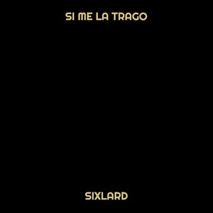 Si Me La Trago (Explicit)