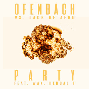 PARTY (Ofenbach vs. Lack Of Afro) [Remix]