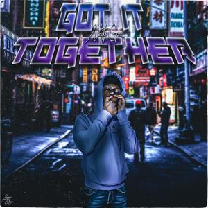 Got It Together (Explicit)