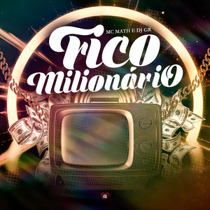 Fico Milionário (Explicit)