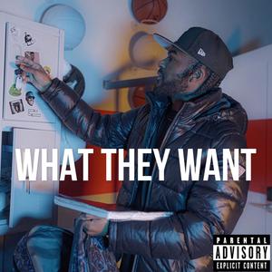 What They Want (Explicit)