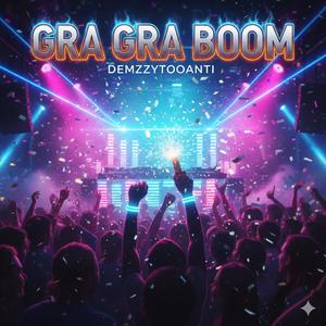 GRA GRA BOOM (With Ahna Mac) (Explicit)