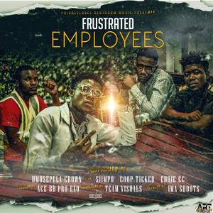 Frustrated Employees (feat. Siimpo, Coop Ticker & Eddie Cc)