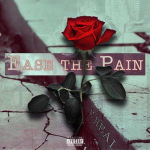 Ease The Pain (Explicit)