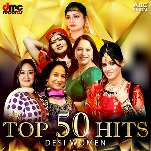 Desi Women Top 50 Hits